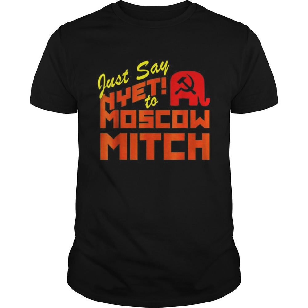 Just Say Nyet To Moscow Mitch Communist Party Of Great Britain Shirt